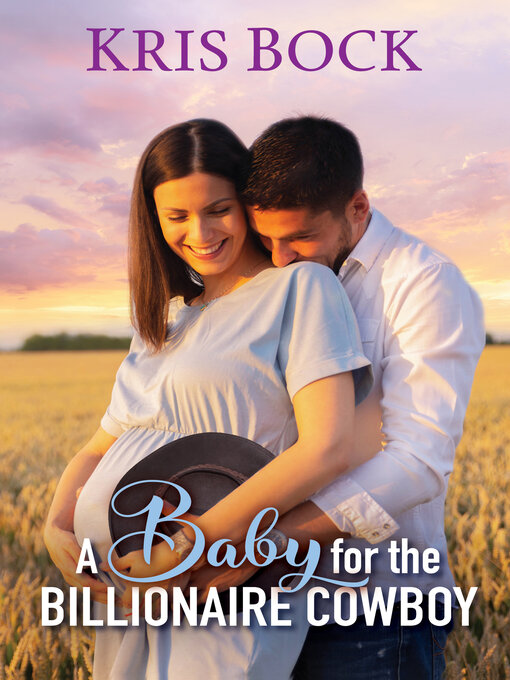 Title details for A Baby for the Billionaire Cowboy by Kris Bock - Available